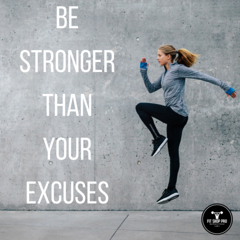 be stronger than your excuses