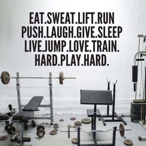 eat sweat lift run push laugh give sleep live jump love trian hard play hard