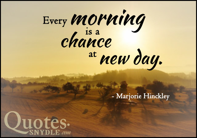 every morning is a chance at new day