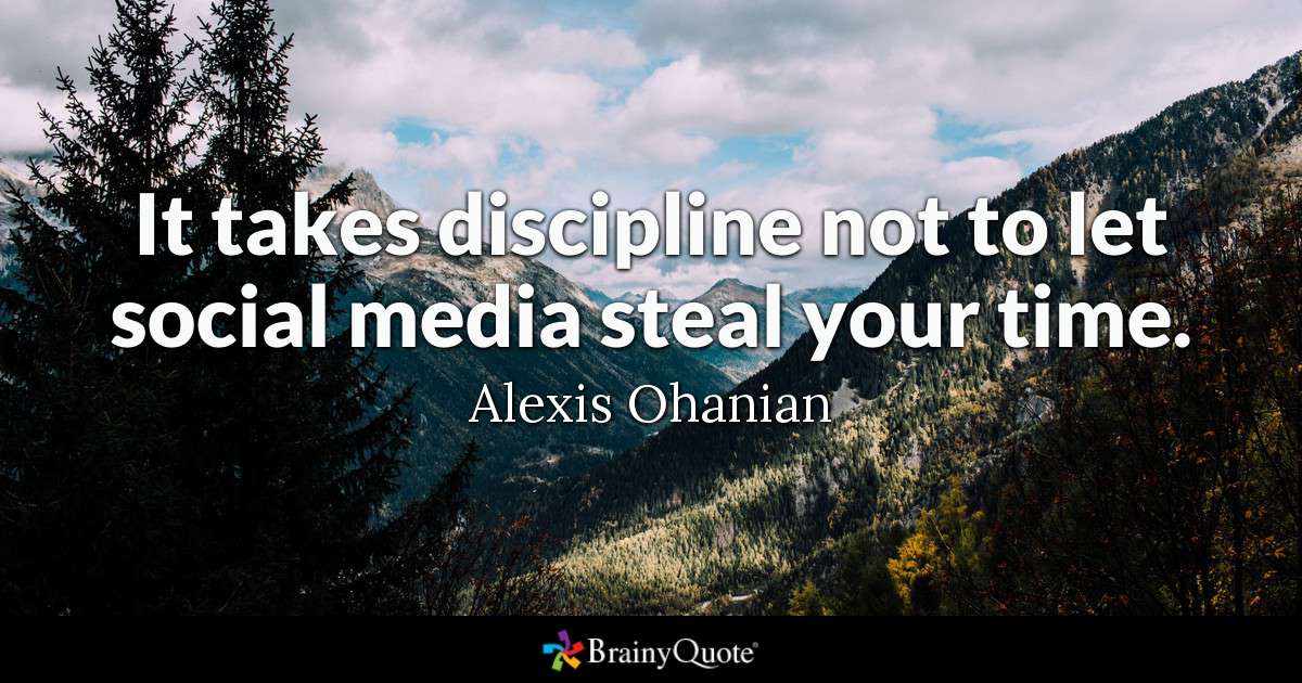 it takes discipline not to let social media steal your time. alexis ohanian