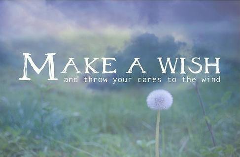 make a wish and throw your cares to the wind.