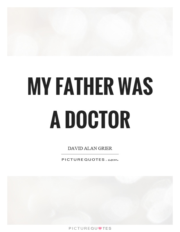 my father was a doctor. david alan grier