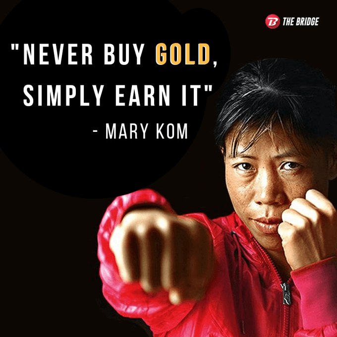 never buy gold, simply earn it. mary kom