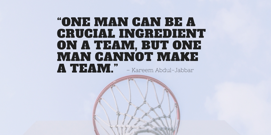 one man can be a crucial ingredient on a team but one man cannot make a team. kareem abdul jabbar