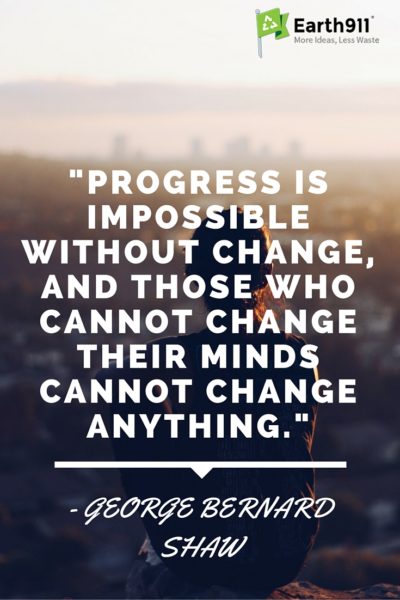 progress is impossible without change and those who cannot change their minds cannot change anything. george bernard shaw