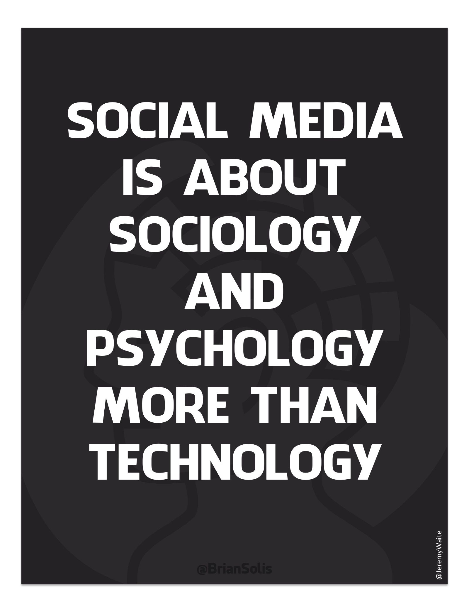 social media is about sociology and psychology more than technology