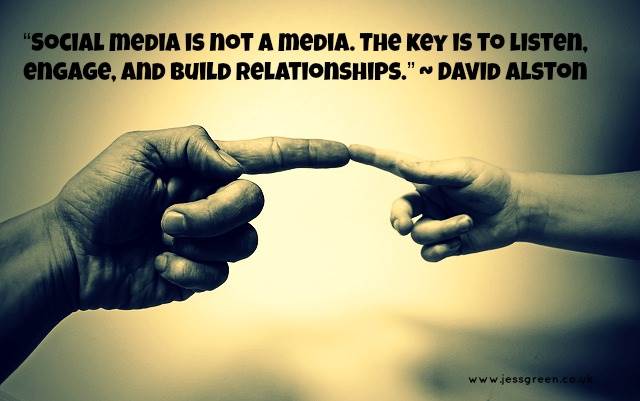 social media is not a media. the key is to listen, engage and build relationship. david alston