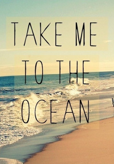 take me to the ocean