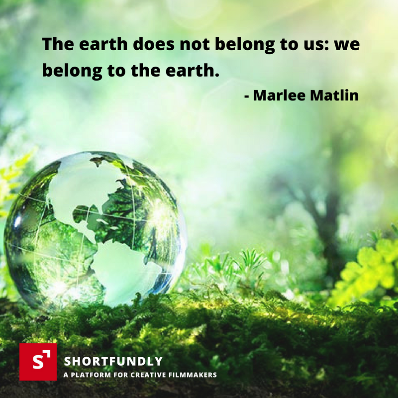 the earth does not belong to us we belong to the earth. marlee matlin