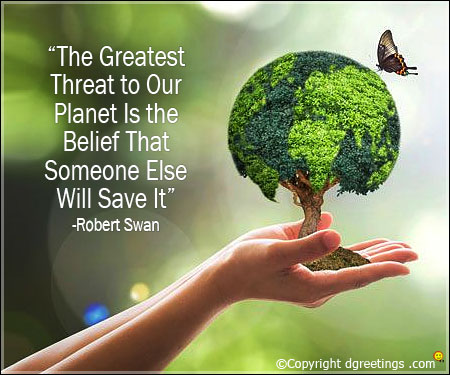 the greatest threat to our planet is the belief that