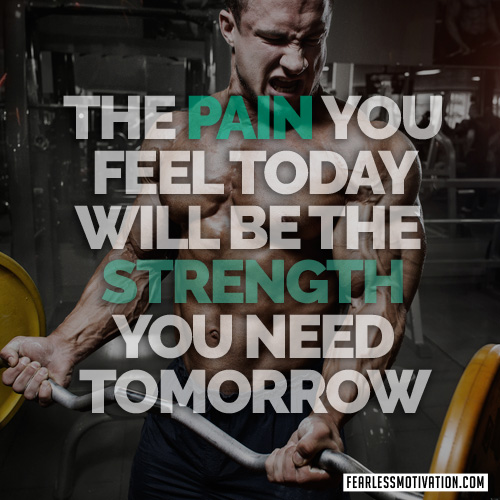 the pain you feel today will be the strength you need tomorrow