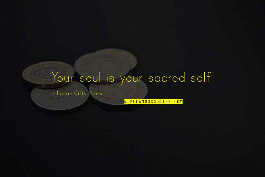 your soul is your sacred self.