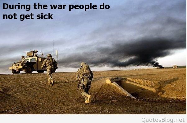 during the war people do not get sick