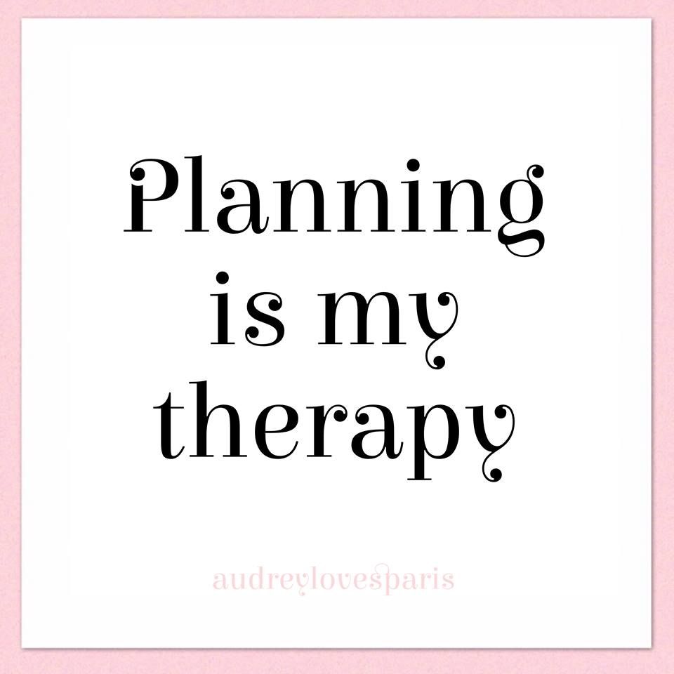 planning is my therapy