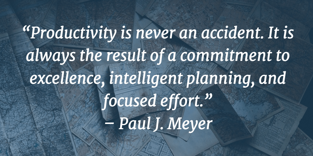 productivity is never an accident. it is always the result of a commitment to excellence, intelligent planning, and focused effort. paul j. meyer