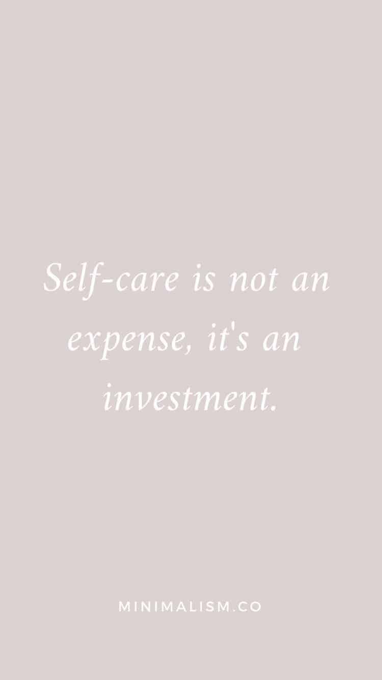 self-care is not an expense it’s an investment.