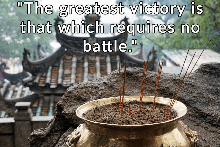 the greatest victory is that which requires no battle