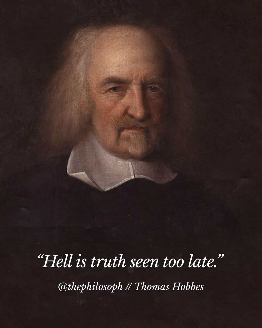 Thomas Hobbes — Hell is truth seen too late