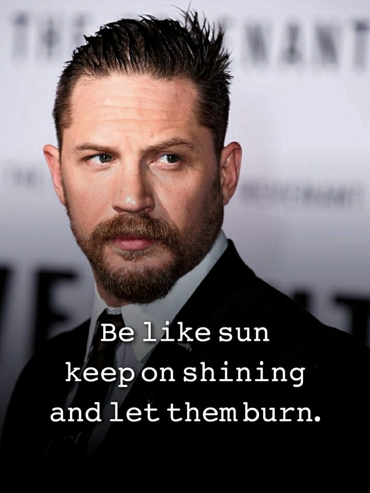 be-like-sun-keep-on-shining-and-let-them-burn