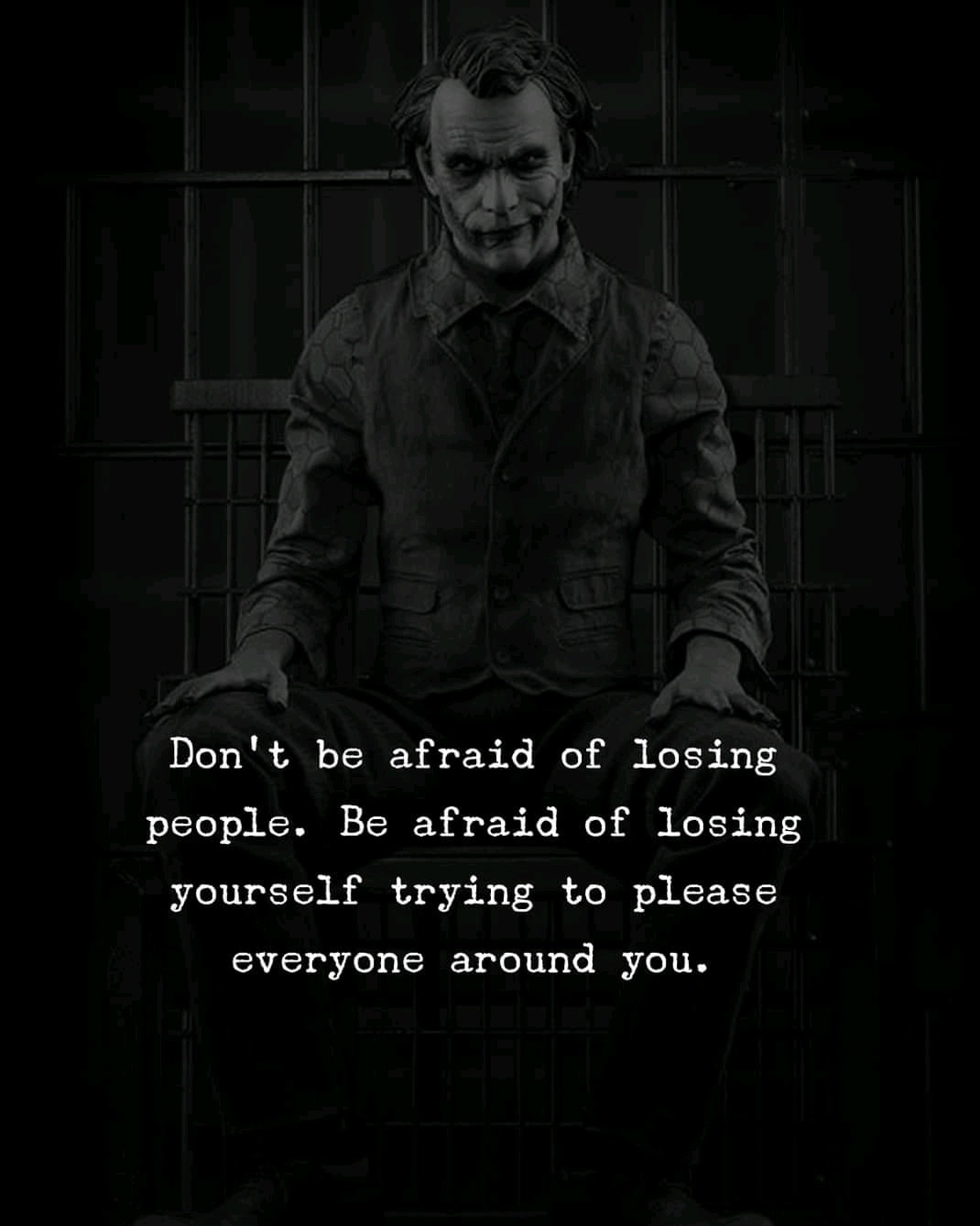 Don’t be afraid to lose people. Be afraid of losing yourself by trying to please everyone around you.