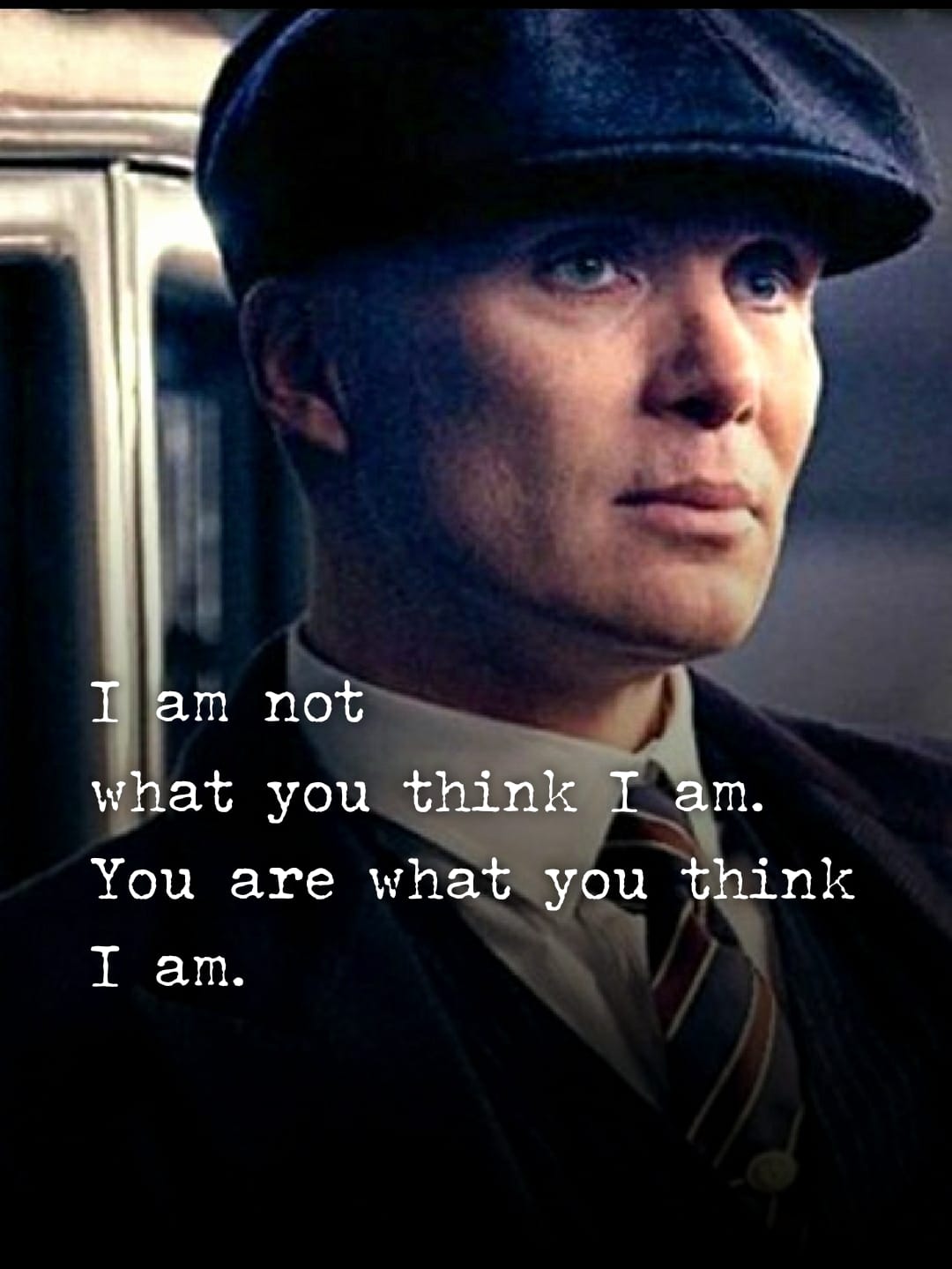 I am not what you think I am. You are what you think I am.